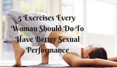 5 Exercises for Better Sexual Performance Every Woman Should Know