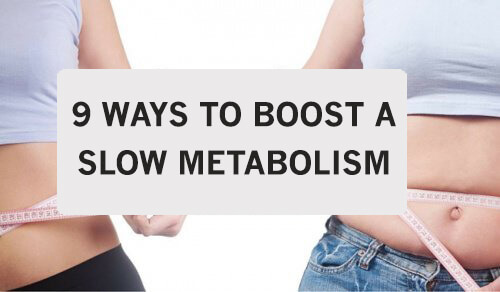 9 Tips to Boost a Slow Metabolism