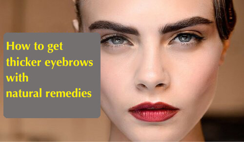 Natural Ways to Get Thicker Eyebrows