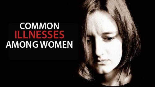 Symptoms of 5 Illnesses Common in Women